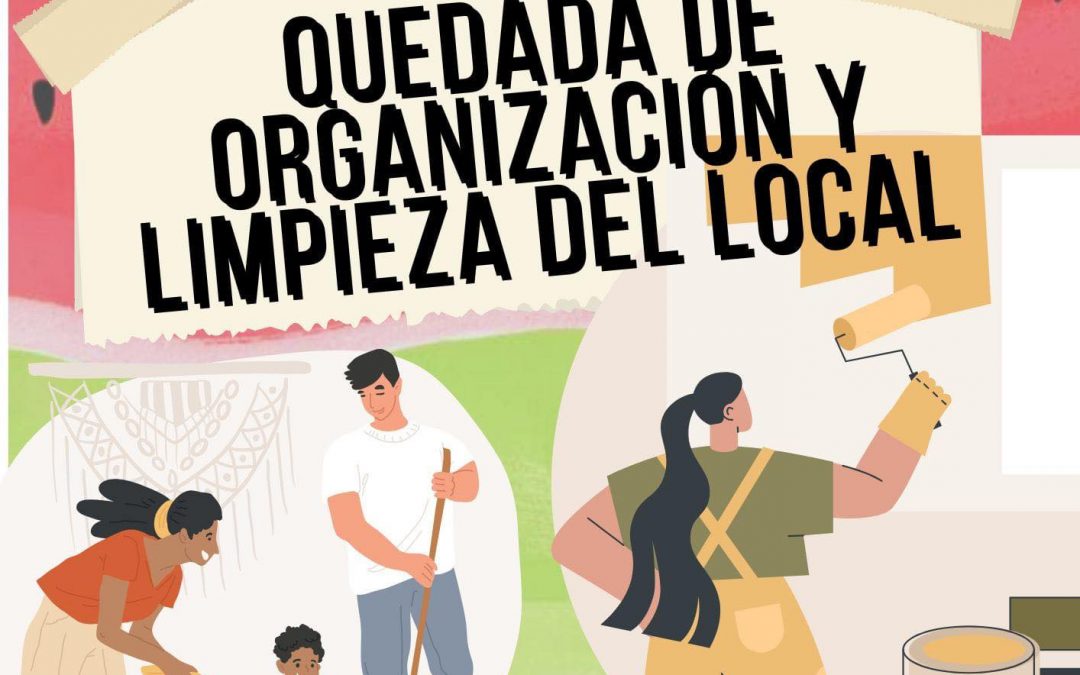 QUEDADA DE  ORGANIZACIÓN Y LIMPIEZA DEL LOCAL